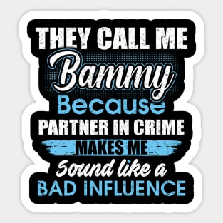 They Call Me bammy Because Partner In Crime Sticker